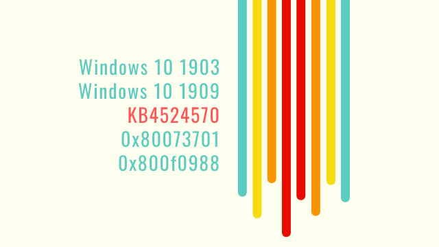 Windows10 1903/1909の更新プログラムKB4524570で0x80073701、0x800f0988エラー